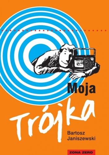 Moja Trójka - Bartosz Janiszewski