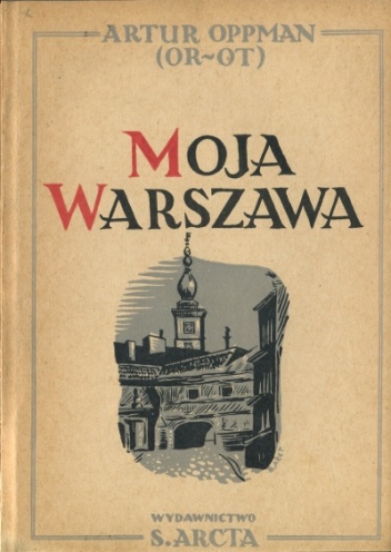 Moja Warszawa - Artur Oppman