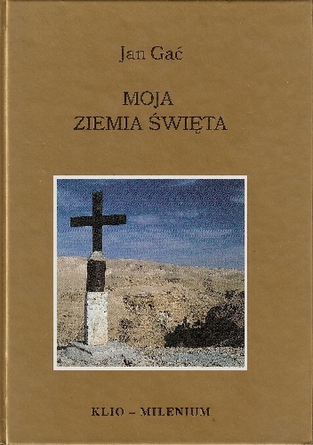 Moja Ziemia Święta - Jan Gać