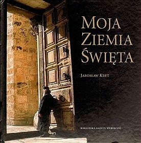Moja Ziemia Święta - Jarosław Kret