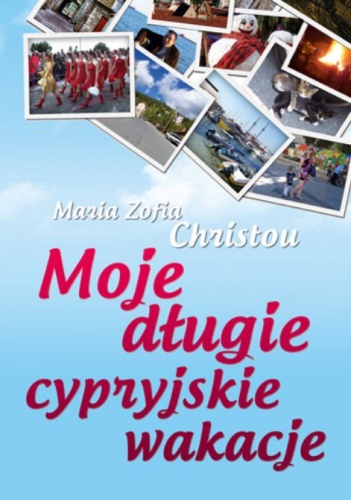 Moje długie cypryjskie wakacje - Maria Zofia Christou