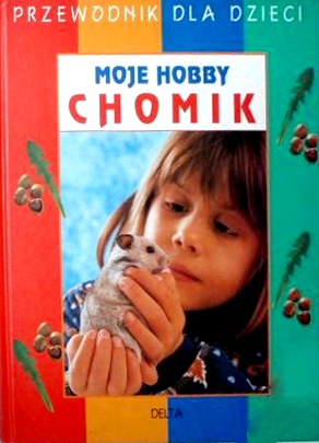 Moje hobby chomik - Rainer Stehr