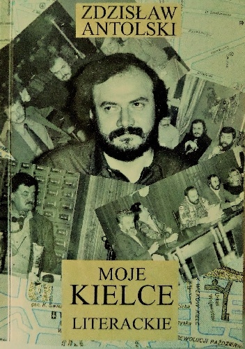 Moje Kielce literackie - Zdzisław Antolski