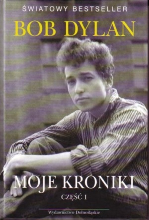 Moje kroniki część 1 - Bob Dylan