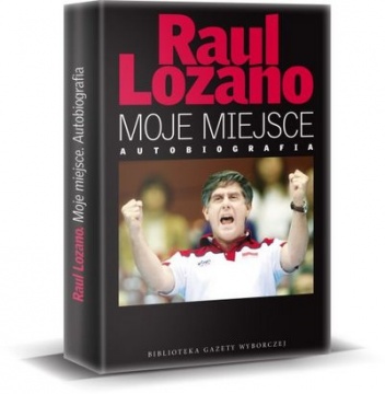 Moje miejsce. Autobiografia - Raul Lozano