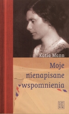 Moje nienapisane wspomnienia - Katia Mann