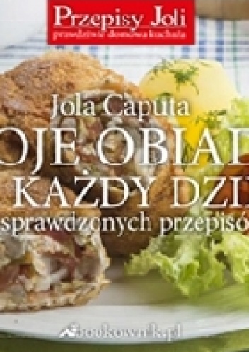Moje obiady na każdy dzień - Jola Caputa