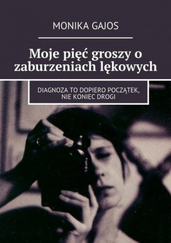 Moje pięć groszy o zaburzeniach lękowych - Gajos Monika