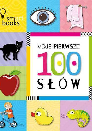 Moje pierwsze 100 SŁÓW - praca zbiorowa