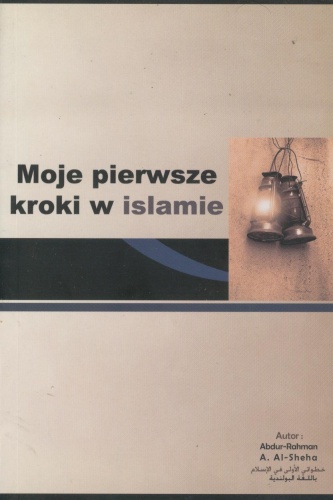 Moje pierwsze kroki w islamie - Abdulrahman bin Abdulkarim ash-Sheha