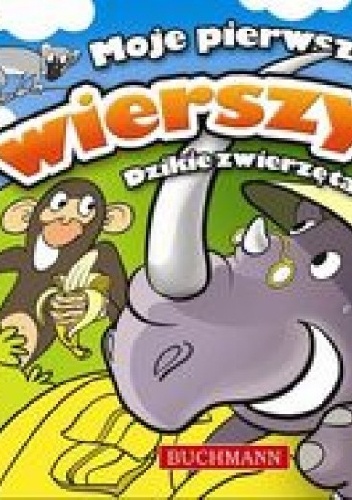 Moje pierwsze wierszyki. Dzikie zwierzęta - Krzysztof Kiełbasiński