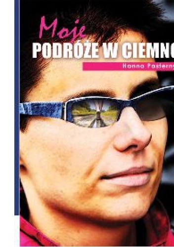 Moje podróże w ciemno - Hanna Pasterny