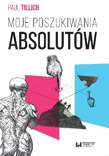 Moje poszukiwania absolutów - Paul Tillich