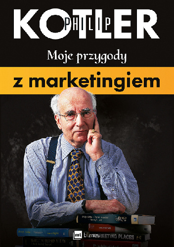 Moje przygody z marketingiem - Philip Kotler