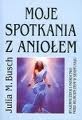 Moje spotkania z aniołem - Julia M. Busch