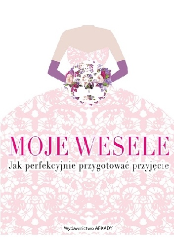 Moje wesele. Jak perfekcyjnie przygotować przyjęcie - Ewa Romkowska