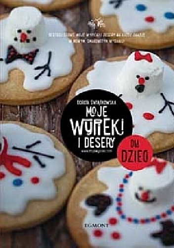 Moje wypieki i desery. Dla dzieci - Dorota Świątkowska