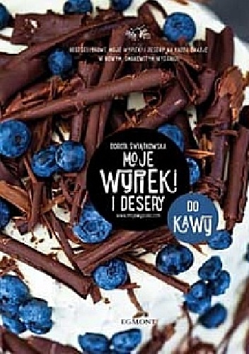 Moje wypieki i desery. Do kawy - Dorota Świątkowska