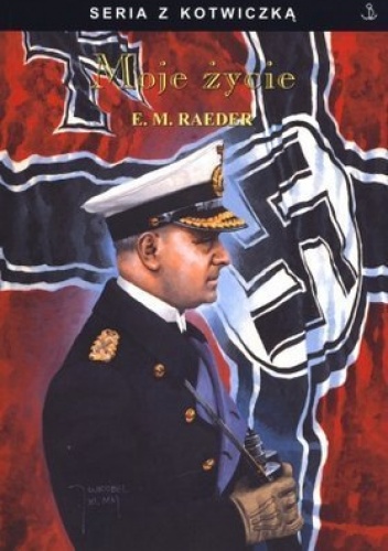 Moje życie - Erich Raeder