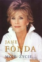 Moje życie... - Jane Fonda