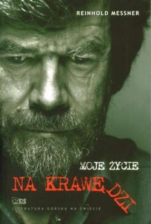 Moje życie na krawędzi - Reinhold Messner