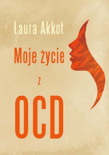 Moje życie z OCD - Laura Akkot