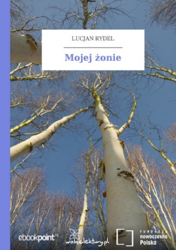 Mojej żonie - Lucjan Rydel