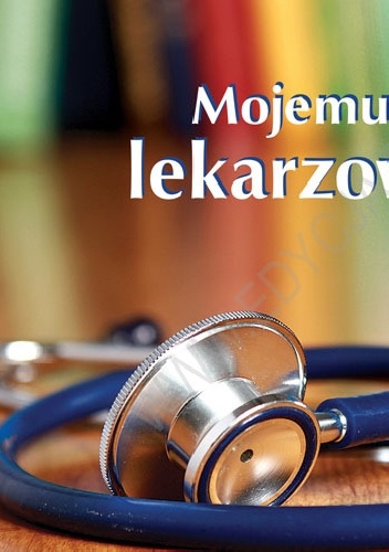 Mojemu lekarzowi. Perełka nr 242 - praca zbiorowa