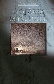 Mojżesz myśliciel - Andrzej Święcicki