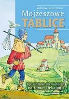 Mojżeszowe tablice. Opowiadania dla młodzieży na temat Dekalogu - Wilhelm Hünermann