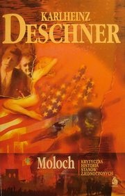 Moloch Krytyczna historia Stanów Zjednoczonych - Karlheinz Deschner