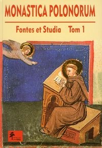 Monastica Polonorum. Fontes et Studia. Tom I