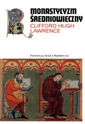 Monastycyzm średniowieczny: Formy życia religijnego w średniowiecznej Europie Zachodniej - Clifford Hugh Lawrence