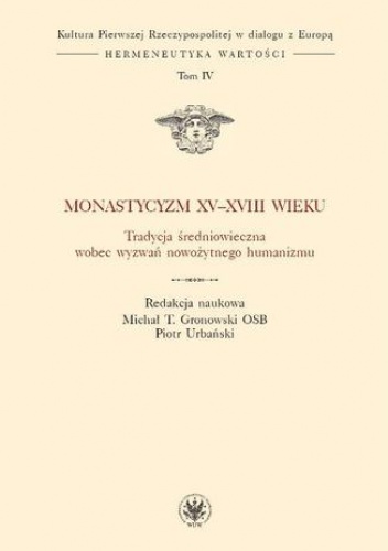 Monastycyzm XV-XVIII w - Piotr Urbański, T. Gronowski Michał