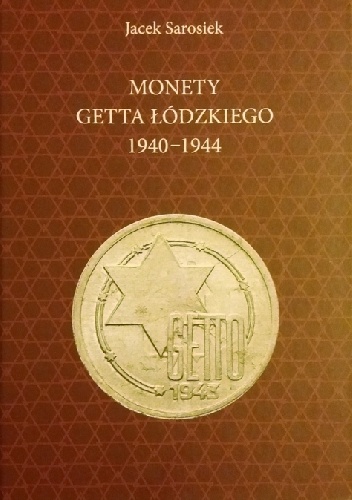 Monety Getta łódzkiego 1940-1944 - Jacek Sarosiek