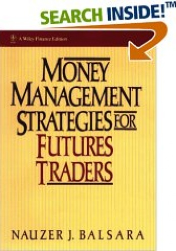 Money Management Strategies for Futures Traders - Nauzer J. Balsara