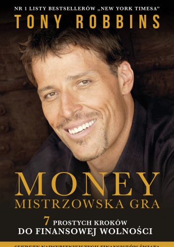 MONEY. Mistrzowska gra. 7 prostych kroków do finansowej wolności - Anthony Robbins