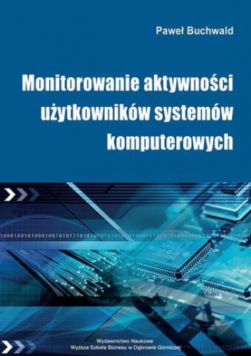 Monitorowanie aktywności użytkowników systemów komputerowych - Buchwald Paweł