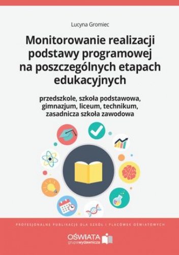 Monitorowanie realizacji podstawy programowej na poszczególnych etapach edukacyjnych - Gromiec Lucyna