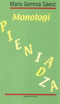 Monologi pieniądza - Maria Gemma Saenz