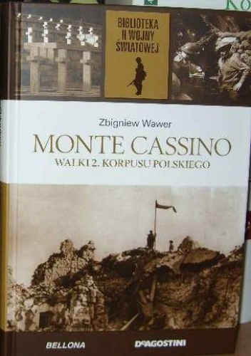 Monte Cassino Walki 2 Korpusu Polskiego. - Zbigniew Wawer