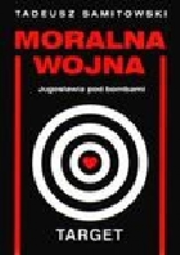 Moralna wojna. Jugosławia pod bombami - Tadeusz Samitowski