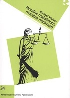 Moralne maksimum, moralne minimum - Michael Walzer
