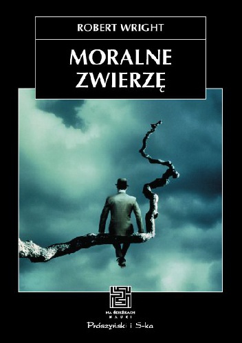 Moralne zwierzę - Robert Wright