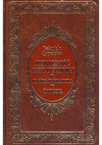 Moralność Pani Dulskiej. Kaśka Kariatyda. Żabusia - Gabriela Zapolska