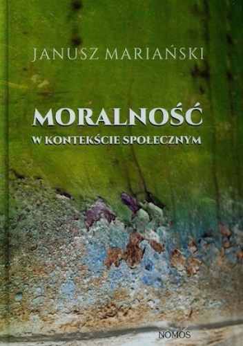 Moralność w kontekście społecznym - Janusz Mariański