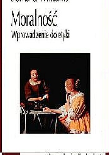 Moralność. Wprowadzenie do etyki - Bernard Williams
