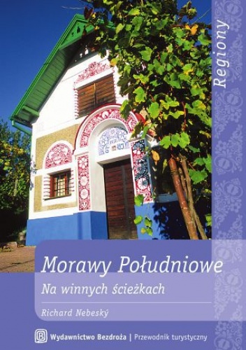 Morawy Południowe. Na winnych ścieżkach - Nebeský Richard