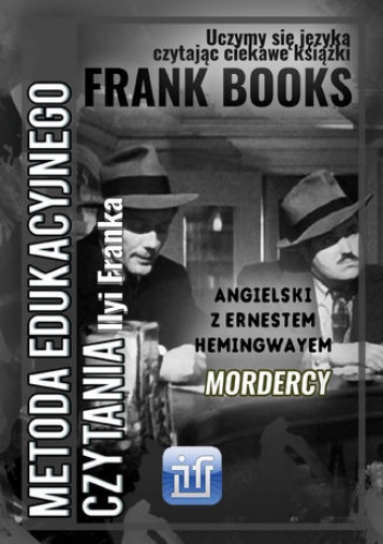 Mordercy. Angielski z Ernestem Hemingwayem - Ernest Hemingway, Frank Ilya