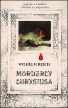 Mordercy Chrystusa - Wilhelm Reich